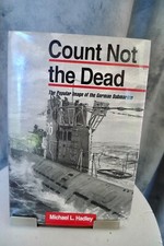 SIGNED ~ COUNT Not the DEAD: POPULAR IMAGE GERMAN SUBMARINE M Hadley WW2 NAZI.