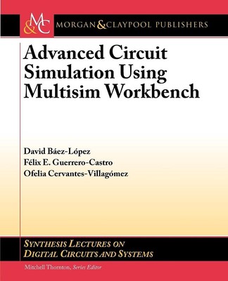 Advanced Circuit Simulation Using Multisim Workbench (Synthesis
