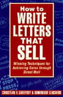 How to Write Letters That Sell: Winning Techniques for Achievin 