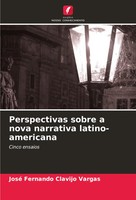 José Fernando Clavijo Vargas | Perspectivas Sobre A Nova Narrativa...