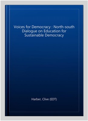 Voices for Democracy : North-south Dialogue on Education for Sustainable Demo...