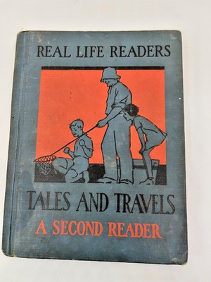 Real Life Readers Tales and Travels A Second Reader Grammar Book 1930 Hardcover