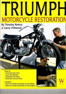 Triumph Motorcycle Restoration : Timothy Remus and Garry Chitwood