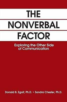 The Nonverbal Factor: Exploring the - Paperback, by Egolf PhD Donald - Very Good