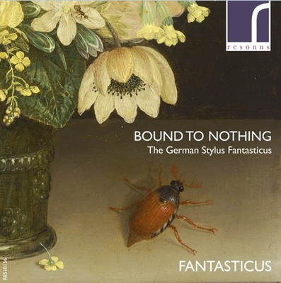 Fantasticus Bound to Nothing: The German Stylus Fantasticus (CD) (US IMPORT)