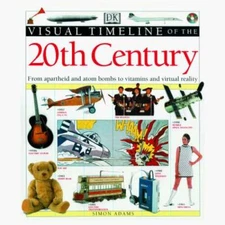 VISUAL TIMELINE OF THE 20TH CENTURY - Hardcover By Adams, Simon - GOOD