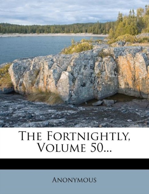 Anonymous - Fortnightly Volume 50... - paperback or softback - X555z
