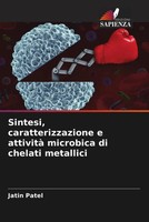 Jatin Patel | Sintesi, Caratterizzazione E Attività Microbica Di Chelati...