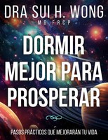 Dra Sui H. Wong MD Frcp (U. A.) | Dormir Mejor Para Prosperar | Taschenbuch