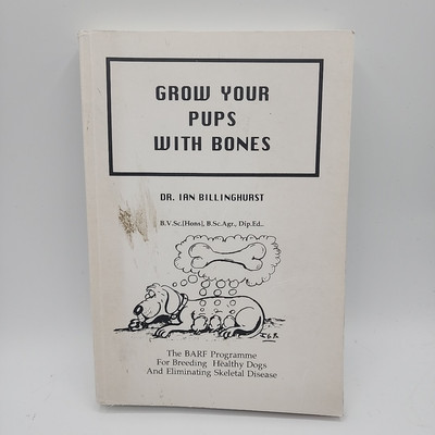 Grow Your Pups with Bones (Paperback, 1998) Dr. Ian Billinghurst BARF Breeding