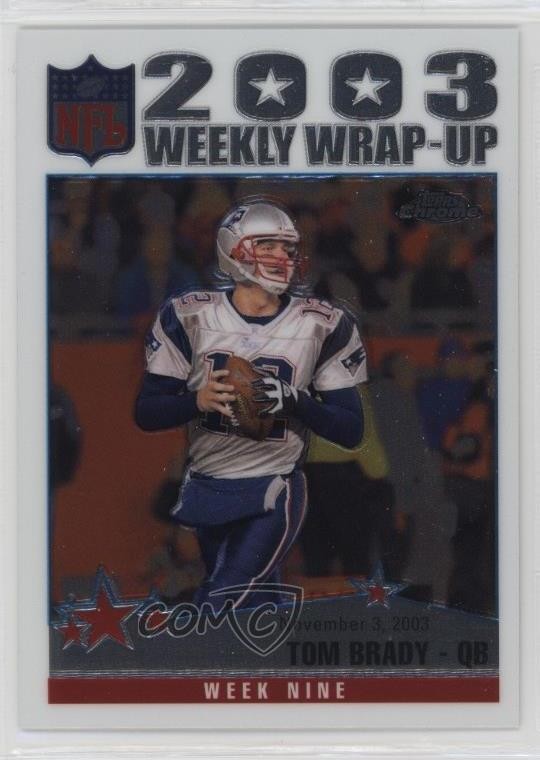 2004 Topps Chrome 2003 Weekly Wrap-Up Tom Brady #154 0g45