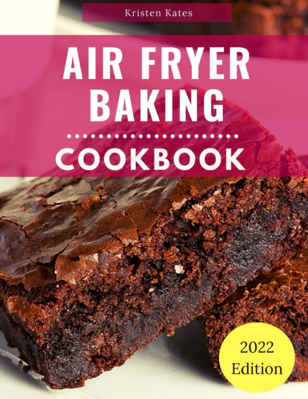 Air Fryer Baking Cookbook: Delicious Air Fryer Baking and Dessert Recipes You C