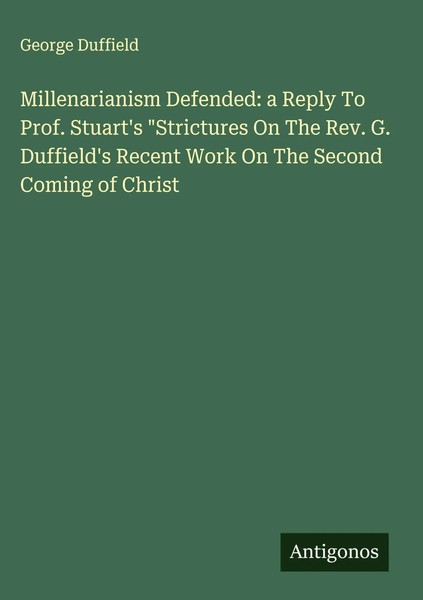 George Duffield | Millenarianism Defended: A Reply To Prof. Stuart's...-image