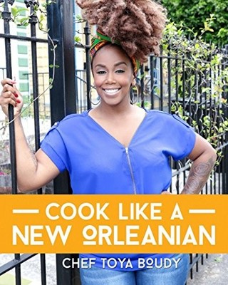 COOK LIKE A NEW ORLEANIAN By Toya Boudy **BRAND NEW**