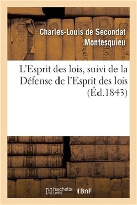 L'Esprit Des Lois, Suivi de la D�fense de l'Esprit Des Lois (Paperback or Softba