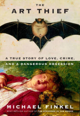 The Art Thief: A True Story of Love, Crime, and a Dangero - VERY GOOD