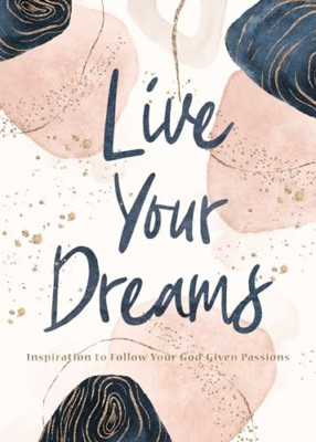 Live Your Dreams: Inspiration to Follow Your God-Given  - Hardback NEW Books, Th