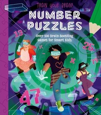 Train Your Brain Number Puzzles: 100 Brain-Boosting Games for Smart Kids T...