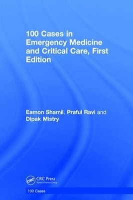 100 Cases in Emergency Medicine and Critical Care by Eamon Shamil (English) Hard