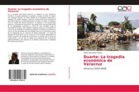 Hilario Barcelata CháVez | Duarte: La Tragedia EconóMica De Veracruz | Buch