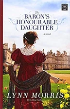 The Baron's Honourable Daughter Library Binding Lynn Morris