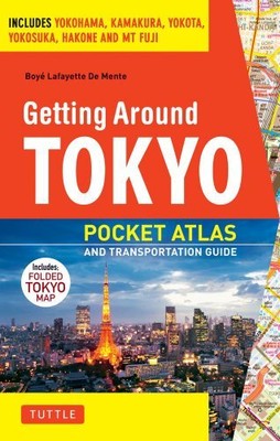 Getting Around Tokyo Pocket Atlas and Transportation Guide: Includes Yokohama...