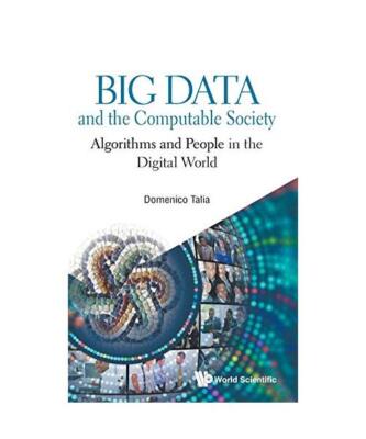 Big Data and the Computable Society: Algorithms and People in the Digital World,