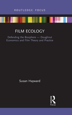 Film Ecology: Defending the Biosphere - Doughnut Economics and Film Theory and