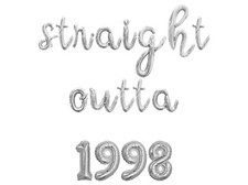STRAIGHT OUTTA 1998 Cursive Letter Balloon Banner - Birthday Party Decorations