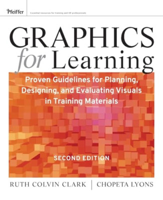 Graphics for Learning: Proven Guidelines for Planning,  - Paperback NEW Clark, R