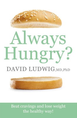Always Hungry? | Beat cravings and lose weight the healthy way! | Ludwig | Buch