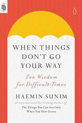 When Things Don't Go Your Way, Haemin Sunim