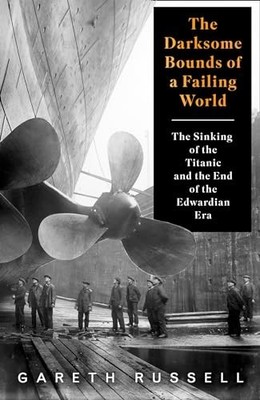 The Darksome Bounds of a Failing World: The Sinkin by Russell, Gareth 0008263167