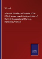 A Sermon Preached On Occasion Of The Fiftieth Anniversary Of The Organization Of