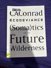 Ecodeviance : (Soma)tics for the Future Wilderness by CAConrad (2014)