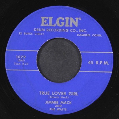JIMMIE MACK & WATTS: true lover girl / i believe i love you ELGIN 7'' Single