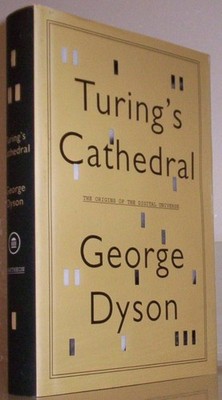Turing's Cathedral: The Origins of the Digital Universe - hardcover Dyson, G...