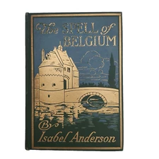 The Spell of Belgium Isabel Anderson Vintage Decorative Cover Antique Book