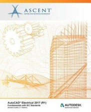 Autocad Electrical 2017 R1 : Fundamentals With Iec Standards: Autodesk Aut...