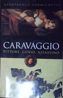 Ameisen CARAVAGGIO. MALER, GENIE, MÖRDER Piemme 2000