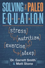 Solving the Paleo Equation Stress Nutrition Exercise Sleep Garrett Smith Buch