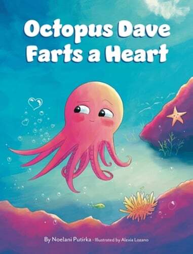 Octopus Dave Farts a Heart: A Children's Book About Empathy and Embracing: New - Bild 1 von 1
