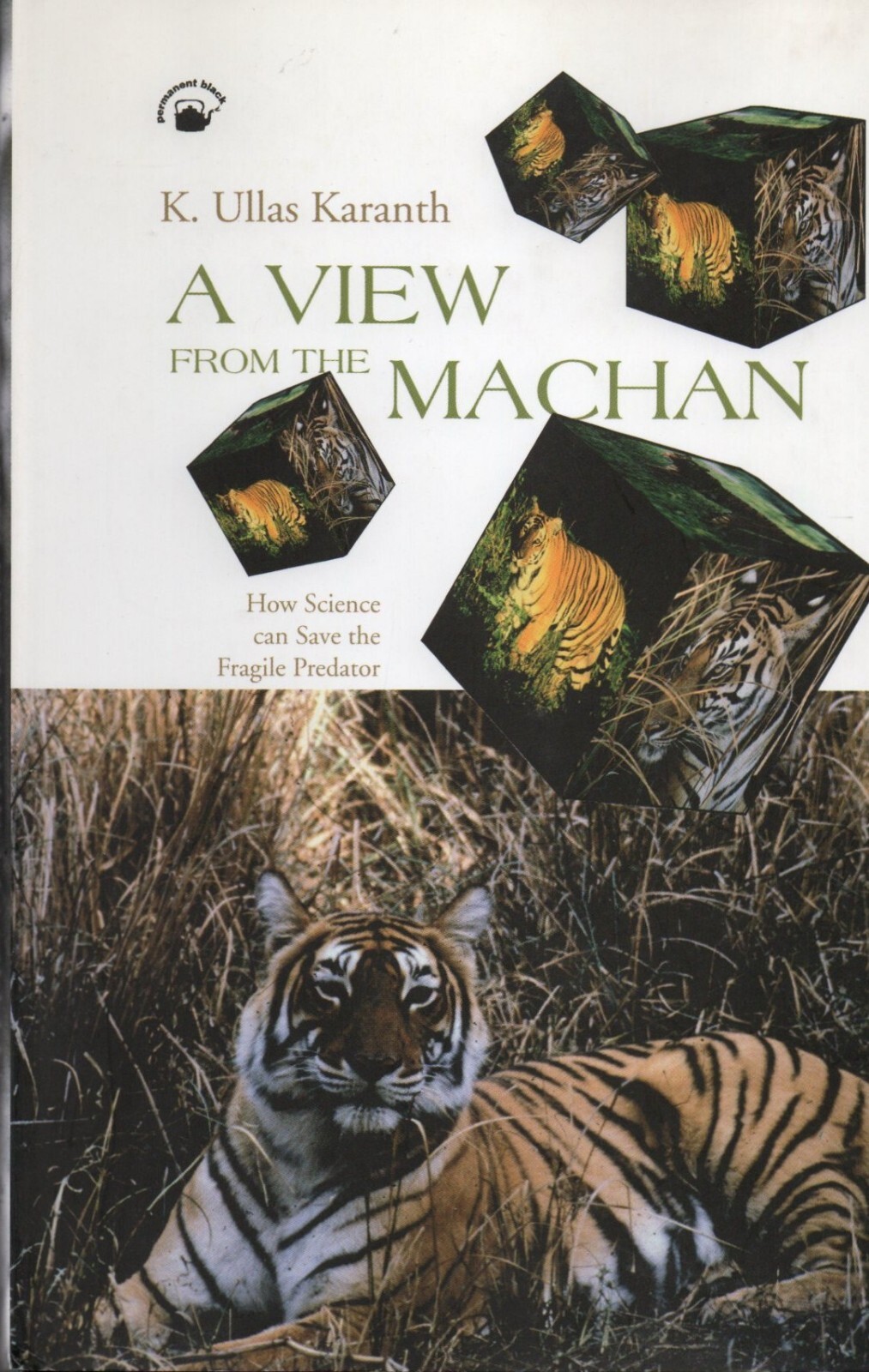 K Ullas Karanth SIGNED A View from the Machan Indian Tigers India Zoology Bengal