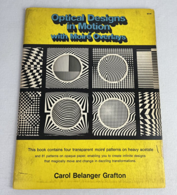 Optical Designs in Motion with Moire Overlays by Carol Belanger Grafton: Used