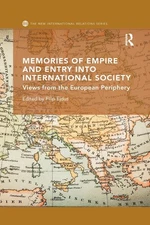 Memories of Empire and Entry into International Society: Views from the European