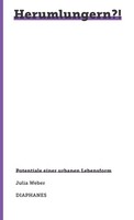 Herumlungern?! Potentiale Einer Urbanen Lebensform Julia Weber Taschenbuch 2026