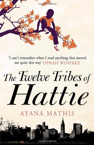 The Twelve Tribes of Hattie By Ayana Mathis