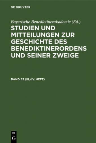Studien Und Mitteilungen Zur Geschichte Des Benediktinerordens Und