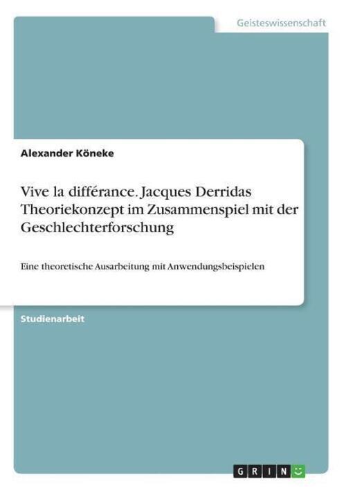 Vive La Différance. Jacques Derridas Theoriekonzept Zusammenspiel Mit