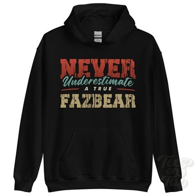 NEVER UNDERSTIMATE A TRUE FAZBEAR HOODIE - Wear Your Name Proudly